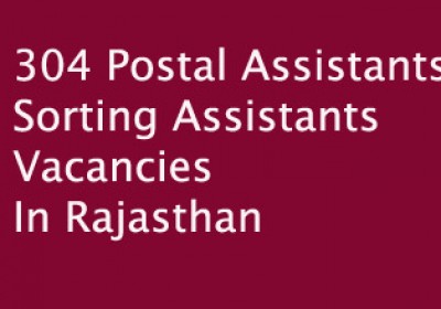 304 Postal Assistants / Sorting Assistants Vacancies in Rajasthan