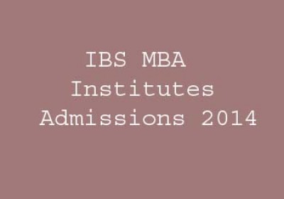 IBS MBA Institutes Admissions 2014